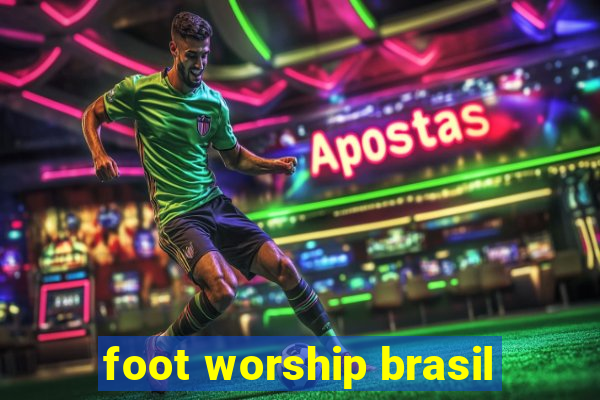 foot worship brasil